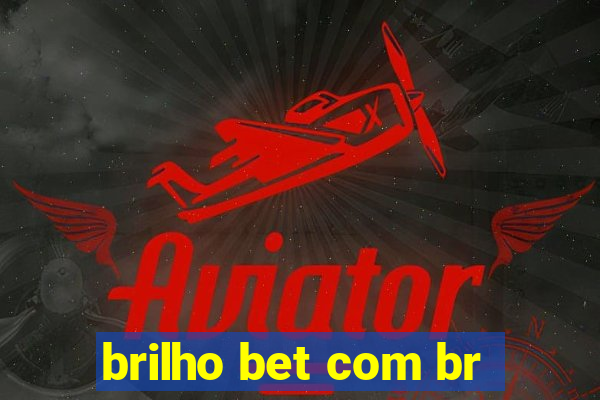 brilho bet com br